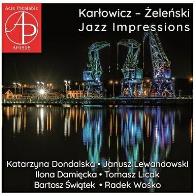 【輸入盤】『ジャズ・インプレッションズ』　カタジナ・ドンダルスカ、ヤヌシュ・レヴァンドフスキ、イロナ・ダミェンツカ