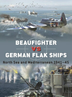 Beaufighter Vs German Flak Ships: North Sea and Mediterranean 1941-45