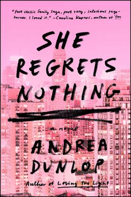 She Regrets Nothing SHE REGRETS NOTHING [ Andrea Dunlop ]