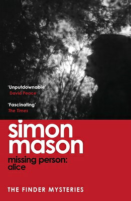 Missing Person: Alice: A Twisty, Pathological Thriller Beginning the Finder Mysteries MISSING PERSON ALICE 