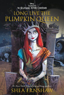 Long Live the Pumpkin Queen: Tim Burton's the Nightmare Before Christmas LONG LIVE THE PUMPKIN Q..