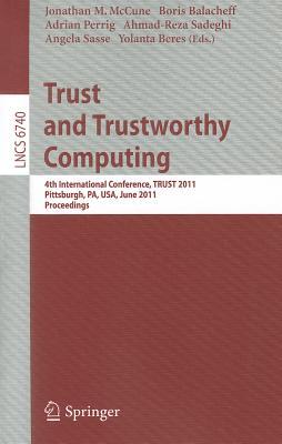 This book constitutes the refereed proceedings of the 4th International Conference on Trust and Trustworthy Computing, TRUST 2011, held in Pittsburgh, PA, USA in June 2011.The 23 revised full papers presented were carefully reviewed and selected for inclusion in the book. The papers are organized in technical sessions on cloud and virtualization, physically unclonable functions, mobile device security, socio-economic aspects of trust, hardware trust, access control, privacy, trust aspects of routing, and cryptophysical protocols.