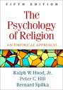 The Psychology of Religion: An Empirical Approach PSYCHOLOGY OF RELIGION 5/E Ralph W. Hood Jr