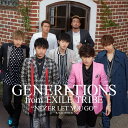 NEVER LET YOU GO(CD+DVD) [ GENERATIONS from EXILE TRIBE ]