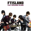 FIVE TREASURE ISLAND（初回限定盤B） [ FTISLAND ]