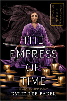 The Empress of Time EMPRESS OF TIME FIRST TIME TRA （Keeper of Night Duology） [ Kylie Lee Baker ]