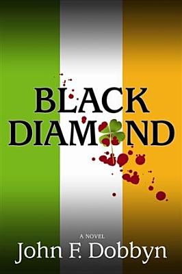 Black Diamond: A Novelvolume 3 BLACK DIAMOND （Knight and Devlin Thriller） [ John F. Dobbyn ]