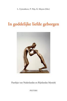 In Goddelijke Liefde Geborgen. I. Ruusbroec Te Gast Aan Een Theologische Faculteit. II. 'Soliloquium DUT-IN GODDELIJKE LIEFDE GEBOR 