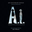 オリジナル・サウンドトラック A.I. 映画公開20周年記念限定盤 [ ジョン・ウィリアムス ]