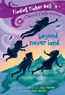 Finding Tinker Bell 1: Beyond Never Land (Disney: The Never Girls) NEVER GIRLS 1 FINDING TINKER （Never Girls） Kiki Thorpe