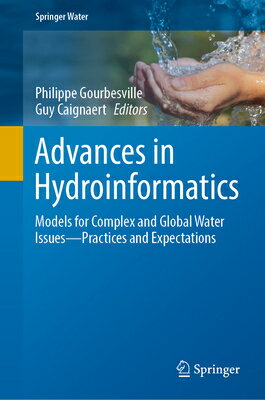 楽天楽天ブックスAdvances in Hydroinformatics: Models for Complex and Global Water Issues--Practices and Expectations ADVANCES IN HYDROINFORMATICS 2 （Springer Water） [ Philippe Gourbesville ]