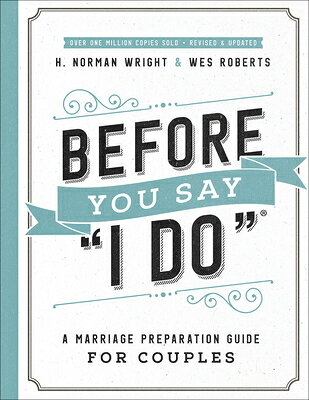 Before You Say I Do: A Marriage Preparation Guide for Couples BEFORE YOU SAY I DO RERELEASE/ 