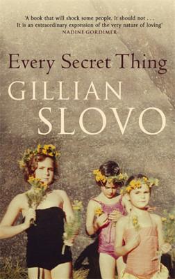 Every Secret Thing: My Family, My Country EVERY SECRET THING [ Gillian Slovo ]