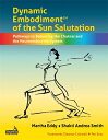 ŷ֥å㤨Dynamic Embodiment(r of the Sun Salutation: Pathways to Balancing the Chakras and the Neuroendocrin DYNAMIC EMBODIMENT(R OF THE S [ Martha Eddy ]פβǤʤ12,267ߤˤʤޤ