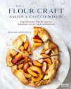The Flour Craft Bakery & Cafe Cookbook: Inspired Gluten Free Recipes for Breakfa...