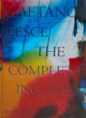 Gaetano Pesce: The Complete Incoherence GAETANO PESCE 