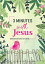 3 Minutes with Jesus: 180 Devotions for Girls 3 MINUTES W/JESUS 180 DEVOTION 3-Minute Devotions [ Jean Fischer ]