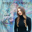 【輸入盤】Love Life Choices [ Rebecca Angel ]