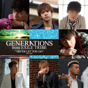 NEVER LET YOU GO [ GENERATIONS from EXILE TRIBE ]