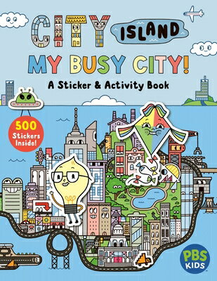 City Island: My Busy City a Sticker & Activity Book: Includes 500+ Stickers! CITY ISLAND MY BUSY CITY A STI 