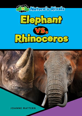 Elephant vs. Rhinoceros ELEPHANT VS RHINOCEROS （Nature's Rivals） 