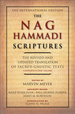 The Nag Hammadi Scriptures: The Revised and Updated Translation of Sacred Gnostic Texts Complete in NAG HAMMADI SCRIPTURES 