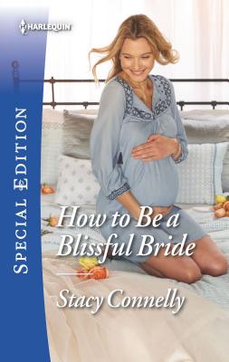 How to Be a Blissful Bride HT BE A BLISSFUL BRIDE ORIGINA （Hillcrest House） [ Stacy Connelly ]