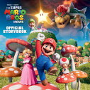 Nintendo(r) and Illumination Present the Super Mario Bros. Movie Official Storybook NINTENDO(R) ILLUMINATION PRE Michael Moccio