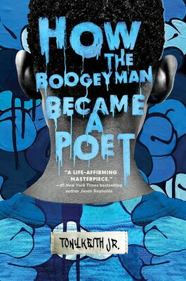 How the Boogeyman Became a Poet HOW THE BOOGEYMAN BECAME A POE [ Tony Keith Jr ]