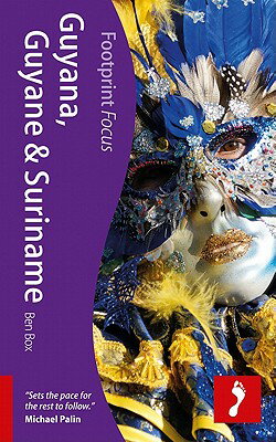 Footprint Focus Guyana, Guyane & Suriname FOOTPRINT FOCUS GUYANA GUYANE （Footprint Focus Guyana, Guyane & Suriname） [ Ben Box ]