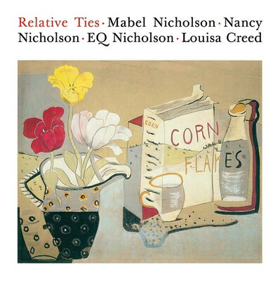 Relative Ties: Mabel Nicholson, Nancy Nicholson, Eq Nicholson and Louisa Creed RELATIVE TIES 