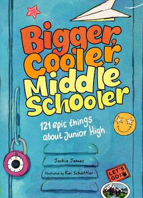 Bigger, Cooler Middle Schooler: 121 Epic Things about Junior High BIGGER COOLER MIDDLE SCHOOLER [ Jackie James ]