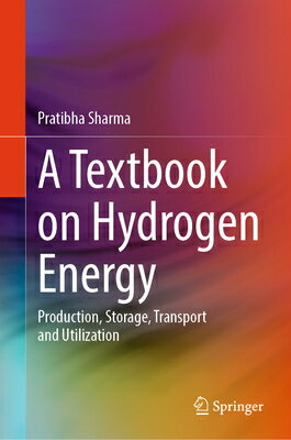 A Textbook on Hydrogen Energy: Production, Storage, Transport and Utilization TEXTBK ON HYDROGEN ENERGY 
