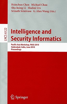 Intelligence and Security Informatics: Pacific Asia Workshop, PAISI 2010 Hyderabad, India, June 21,