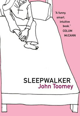 Sleepwalker SLEEPWALKER （Irish Literature） [ John Toomey ]