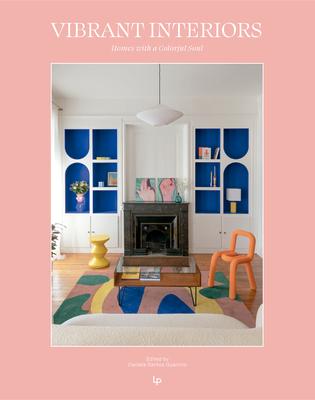 Vibrant Interiors: Homes with a Colorful Soul VIBRANT INTERIORS 