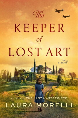 The Keeper of Lost Art KEEPER OF LOST ART [ Laura Morelli ]