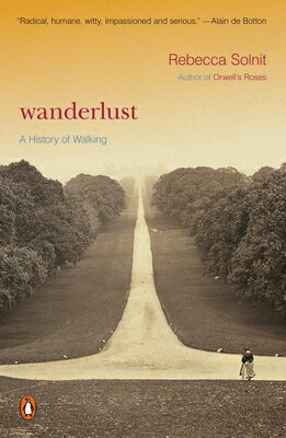 Wanderlust: A History of Walking WANDERLUST Rebecca Solnit