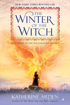 The Winter of the Witch WINTER OF THE WITCH （Winternight Trilogy） [ Katherine Arden ]