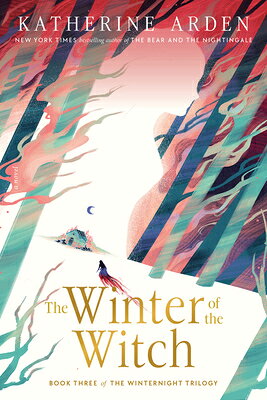The Winter of the Witch WINTER OF THE WITCH （Winternight Trilogy） [ Katherine Arden ]