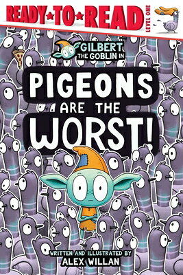 PIGEONS ARE THE WORST The Worst! Alex Willan Alex Willan SIMON SPOTLIGHT2026 Hardcover English ISBN：9781665986014 洋書 Books for kids（児童書） Juvenile Fiction
