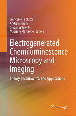 Electrogenerated Chemiluminescence Microscopy and Imaging: Theory, Instruments, and Applications ELECTROGENERATED CHEMILUMINESC 
