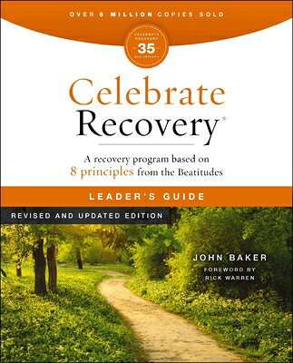 Celebrate Recovery Leader's Guide, Revised and Updated: A Program for Implementing a Christ-Centered CELEBRATE RECOVERY LEADERS GD （Celebrate Recovery） 