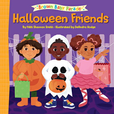 Halloween Friends: A Brown Baby Parade Book HALLOWEEN FRIENDS A BROWN BABY （Brown Baby Parade） [ Nikki Shannon Smith ]