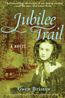 Jubilee Trail: Volume 3 JUBILEE TRAIL （Rediscovered Classics） [ Gwen Bristow ]