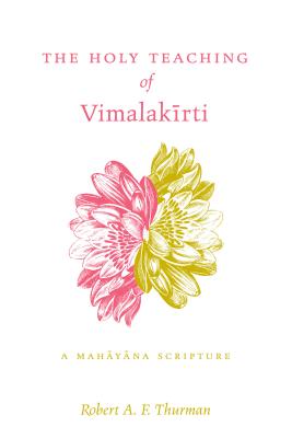 The Holy Teaching of Vimalakrti: A Mahyna Scripture HOLY TEACHING OF VIMALAKR 