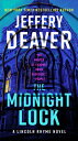 The Midnight Lock MIDNIGHT LOCK （Lincoln Rhyme Novel） 