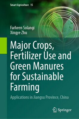 Major Crops, Fertilizer Use and Green Manures for Sustainable Farming: Applications in Jiangsu Provi MAJOR CROPS FERTILIZER USE & G （Smart Agriculture） 