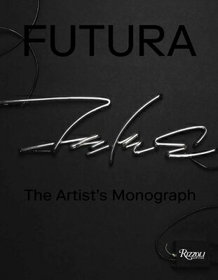 FUTURA:THE ARTIST'S MONOGRAPH(H)