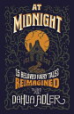 At Midnight: 15 Beloved Fairy Tales Reimagined AT MIDNIGHT [ Dahlia Adler ]